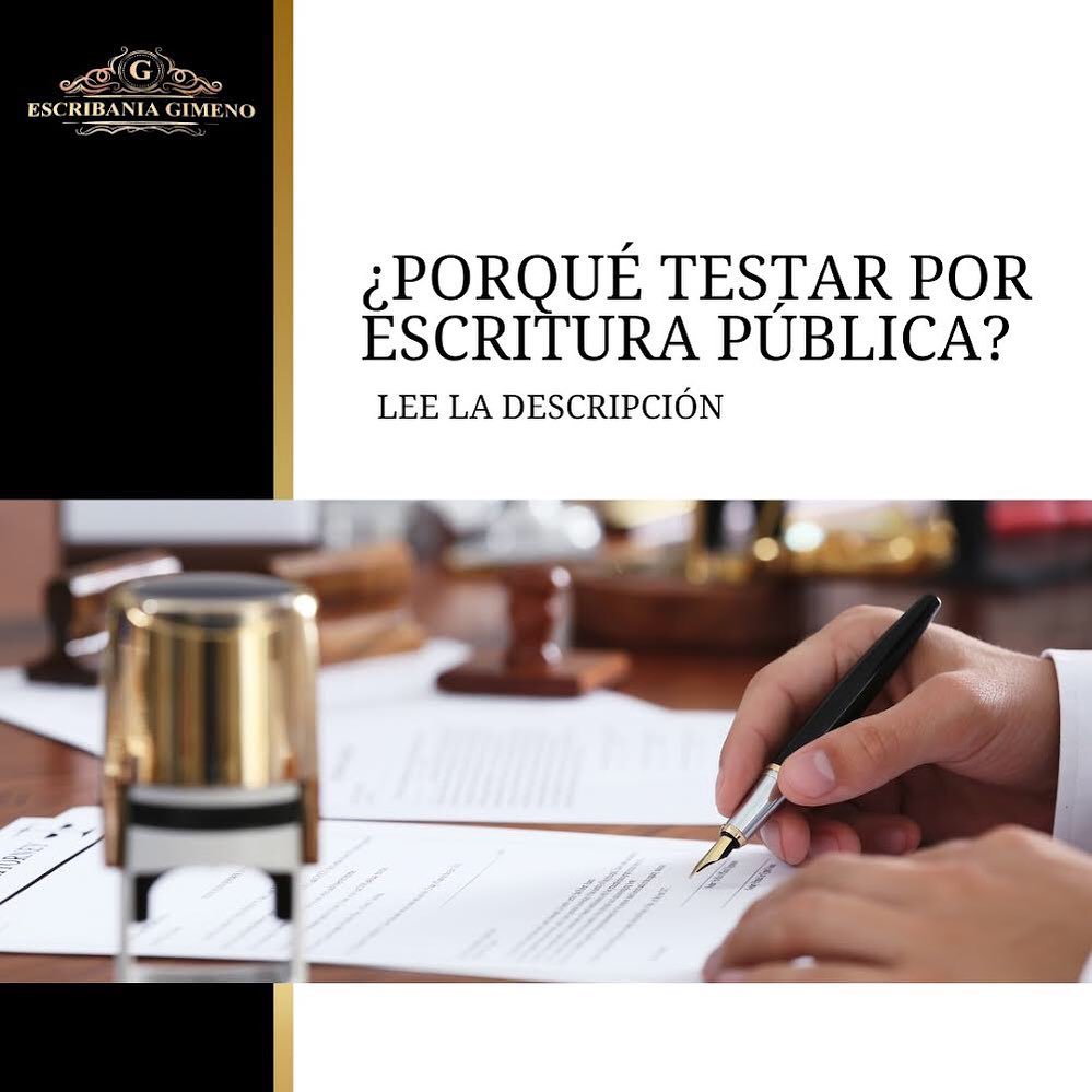 ¿Por qué testar por escritura pública?